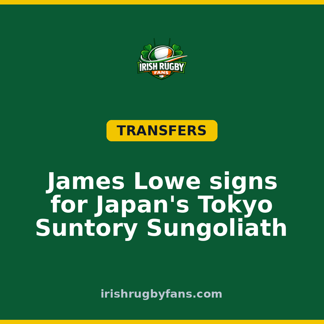 James Lowe signs for Japan’s Tokyo Suntory Sungoliath