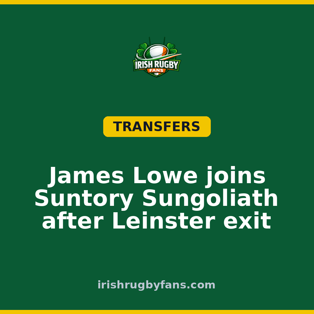 James Lowe joins Suntory Sungoliath after Leinster exit
