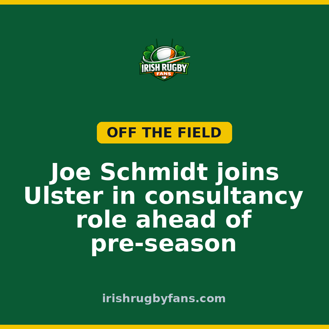 Joe Schmidt joins Ulster in consultancy role ahead of pre-season