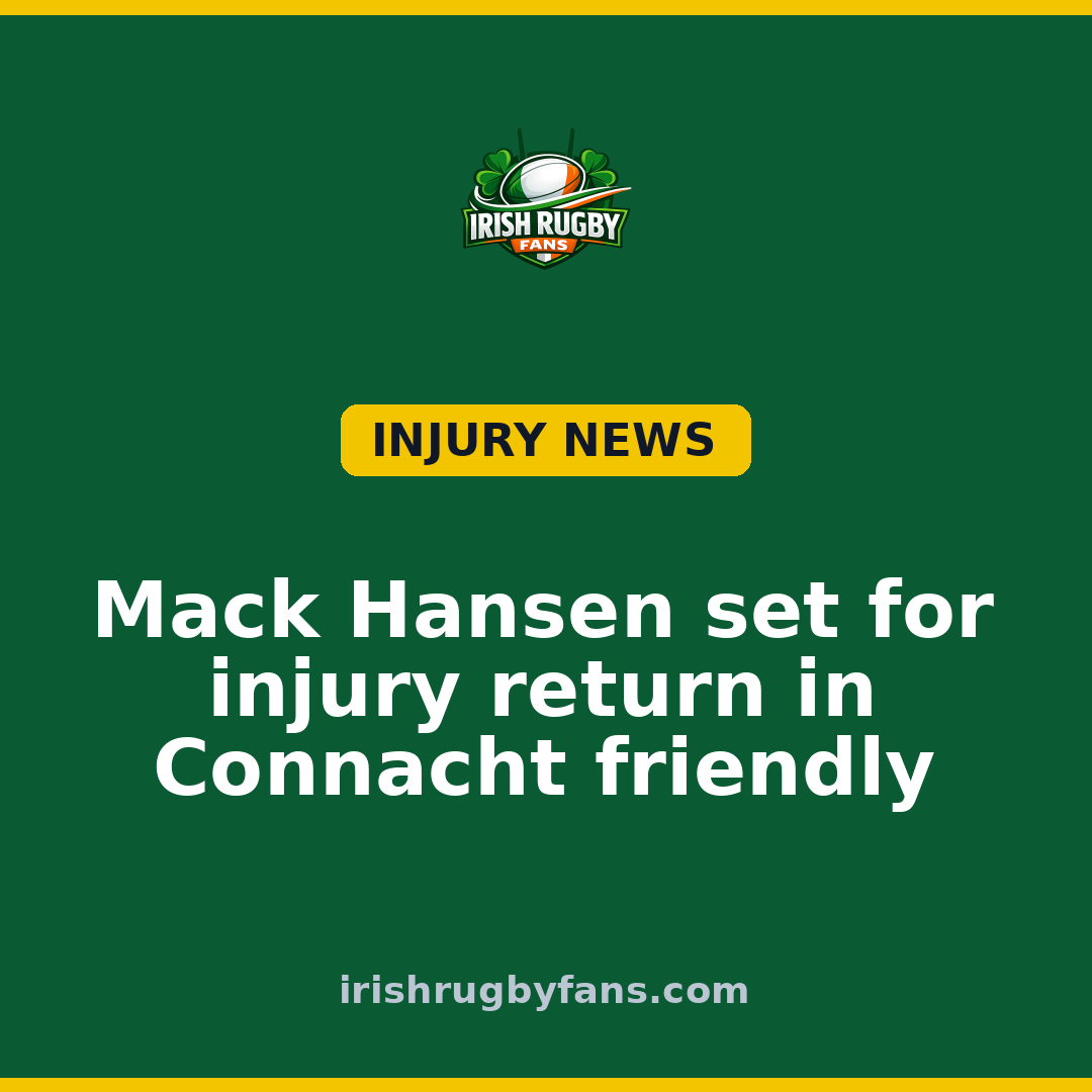 Mack Hansen set for injury return in Connacht friendly