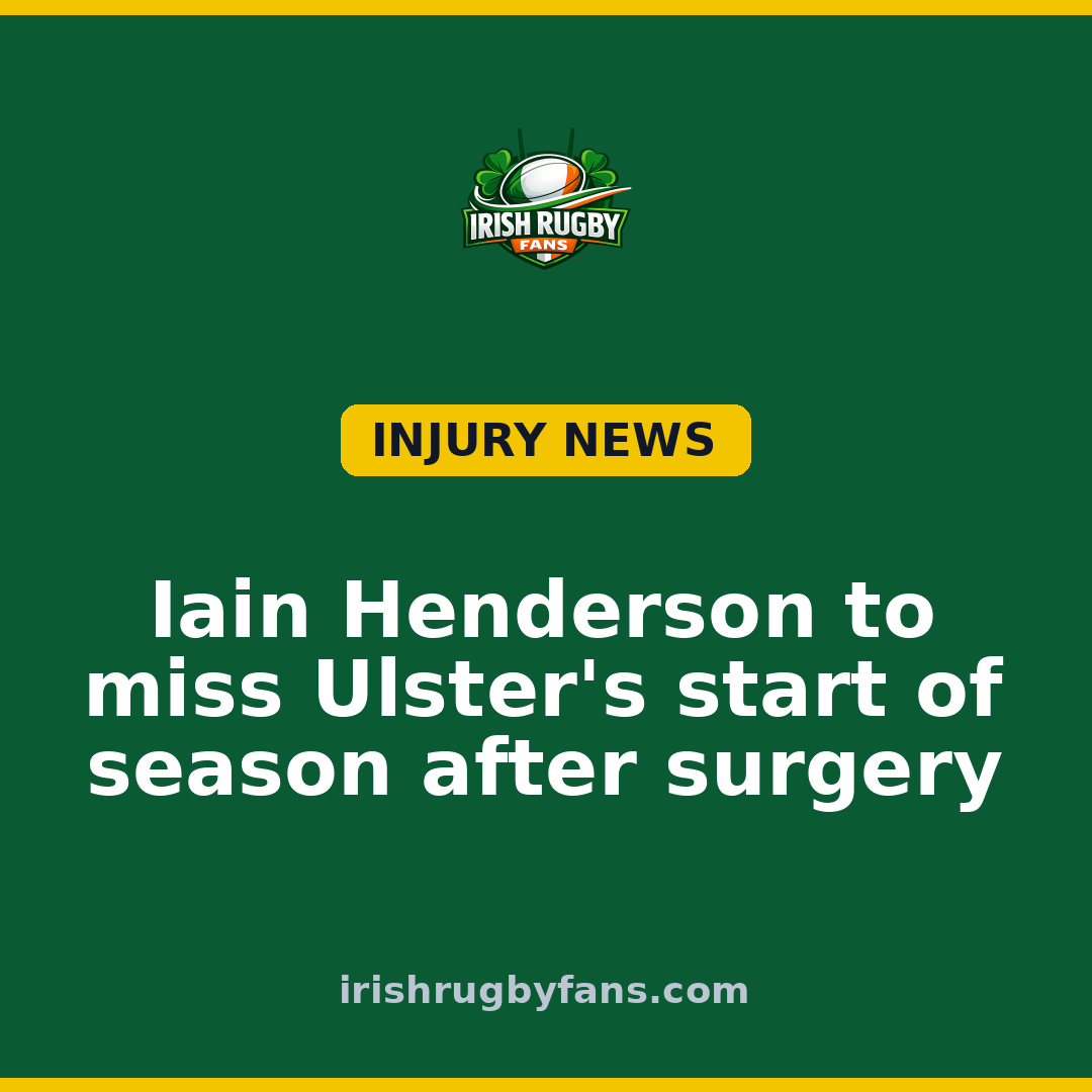 Iain Henderson to miss Ulster’s start of season after surgery